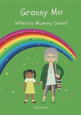 GRANNY MO - WHERE HAS MUMMY GONE? - Brayne, Sue