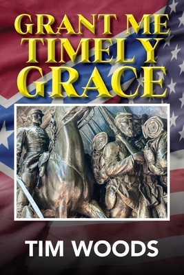 Grant Me Timely Grace - Woods, Tim