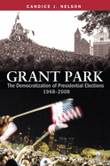 Grant Park: The Democratization of Presidential Elections, 1968-2008
