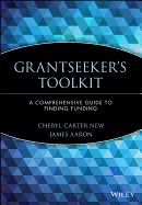 Grantseeker's Toolkit: A Comprehensive Guide to Finding Funding