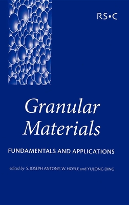 Granular Materials: Fundamentals and Applications - Antony, S Joseph (Editor), and Hoyle, W (Editor), and Ding, Yulong (Editor)