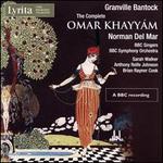 Granville Bantock: The Complete Omar Khayyám