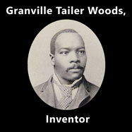 Granville Tailer Woods, Inventor