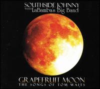 Grapefruit Moon: The Songs of Tom Waits - Southside Johnny with La Bamba's Big Band