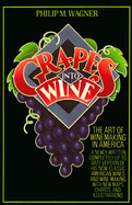 Grapes Into Wine: The Art of Wine Making in America