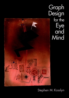 Graph Design for the Eye and Mind - Kosslyn, Stephen M