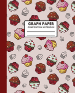 Graph Paper Composition Notebook: 110 PAGE 8"X10" - Cover Features Cute Cupcakes - Perfect for use by student or teacher - Ideal for kids, elementary middle or high school - Good for Math, Physics, Science Notes & Exercise Book or any school class