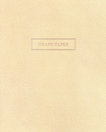 Graph Paper: Executive Style Composition Notebook - Cream Leather Style, Softcover 6 x 9 - 100 pages (Office Essentials)