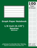 Graph Paper Notebook: 0.125 Inch (1/8 in) Squares; 8.5" x 11"; 21.6 cm x 27.9 cm; 100 Pages; 50 Sheets; 8x8 Quad Ruled Grid; White Paper; Green Glossy Cover; Journal