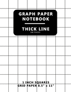 Graph Paper Notebook 1 inch squares: Thick Lines Grid 100 Pages Grid Paper Composition 1" Grid Lines Ruled Perfect Binding 8.5" x 11" School Journal For Math Science
