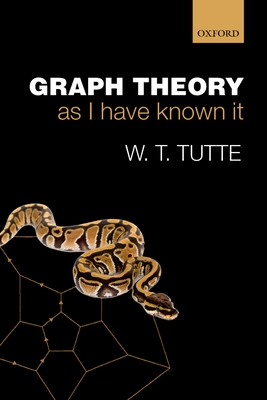 Graph Theory As I Have Known It - Tutte, W. T.