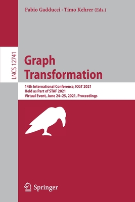 Graph Transformation: 14th International Conference, Icgt 2021, Held as Part of Staf 2021, Virtual Event, June 24-25, 2021, Proceedings - Gadducci, Fabio (Editor), and Kehrer, Timo (Editor)