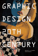 Graphic Design 20th Century - Purvis, Alston W, and Princeton Architectural Press