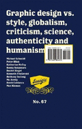 Graphic Design Vs. Style, Globalism, Criticism, Science, Authenticity and Humanism - VanderLans, Rudy (Editor)