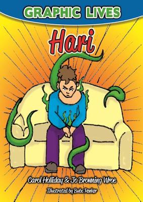 Graphic Lives: Hari: A Graphic Novel for Young Adults Dealing with Anxiety - Holliday, Carol, and Wroe, Jo Browning, and Renker, Bubs (Illustrator)