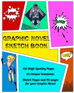 Graphic Novel Sketch Book: Create Your Own Phenomenal Graphic Novels
