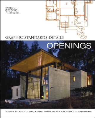 Graphic Standards Details: Openings - Talarico, Wendy, and Smith Maran Architects (Editor)