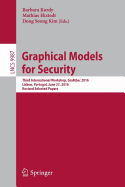 Graphical Models for Security: Third International Workshop, Gramsec 2016, Lisbon, Portugal, June 27, 2016, Revised Selected Papers
