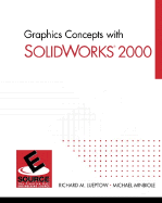 Graphics Concepts with SolidWorks  2000 - Lueptow, Richard M., and Minbiole, Michael