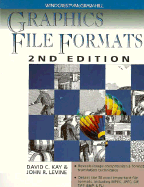 Graphics File Formats - Kay, David C, and Levine, John R, B.A., Ph.D.