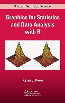 Graphics for Statistics and Data Analysis with R - Keen, Kevin J