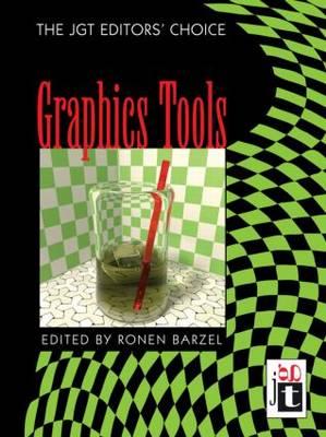 Graphics Tools---The Jgt Editors' Choice - Barzel, Ronen (Editor)