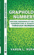 Graphology Numbers: Decode Personality Beyond Handwriting & Signatures Through Numerals