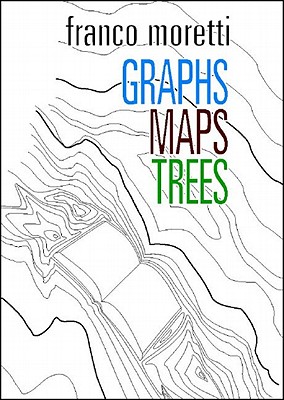 Graphs, Maps, Trees: Abstract Models for a Literary History - Moretti, Franco, and Piazza, Alberto (Afterword by)