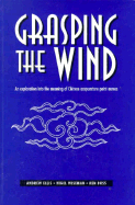 Grasping the Wind - Ellis, Andrew W, and Felt, Robert L (Editor), and Wiseman, Nigel