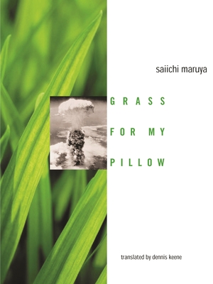 Grass for My Pillow - Maruya, Saiichi, and Keene, Dennis (Translated by)