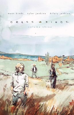 Grass Kings Vol. 3 - Kindt, Matt, and Jenkins, Hilary
