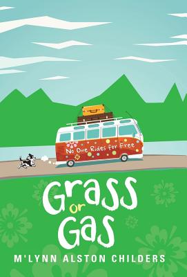 Grass or Gas: No One Rides for Free - Childers, M'Lynn Alston