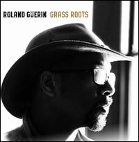 Grass Roots - Roland Guerin