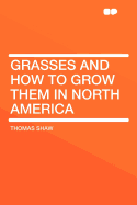 Grasses and How to Grow Them in North America