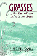 Grasses of the Trans-Pecos and Adjacent Areas
