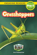 Grasshoppers: Backyard Bugs and Creepy-Crawlies (Engaging Readers, Level Pre-1)