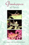 Grasshoppers of Florida - Capinera, John L, and Scherer, Clay Whitney, and Squitier, Jason
