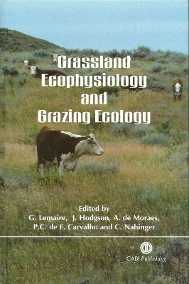 Grassland Ecophysiology and Grazing Ecology - Lemaire, Gilles, and Hodgson, John, and Moraes, A