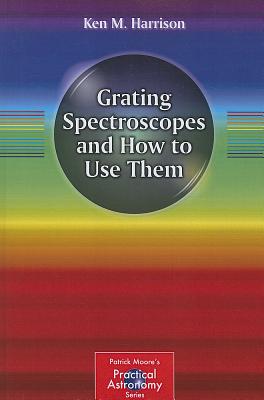 Grating Spectroscopes and How to Use Them - Harrison, Ken M