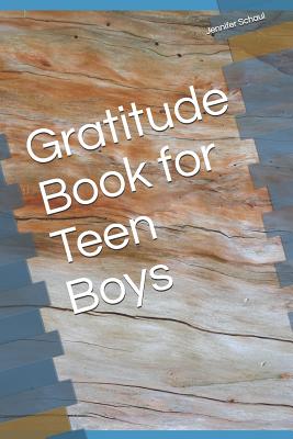Gratitude Book for Teen Boys - Schaul, J