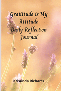 Gratitude is my Attitude Daily Reflections Journal