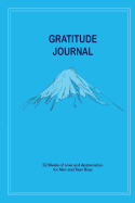 Gratitude Journal: 52 Weeks of Love and Appreciation for Men and Teen Boys