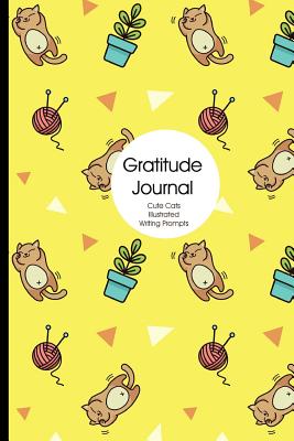 Gratitude Journal: Cute Cats - Yellow: Funny full color pussy cat illustrated writing prompts Thankfulness Diary and Blessings Journal 6 x 9 - Malmsio, Helene, and Publications, Strategic