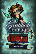 Gratitude Journal: Finding Gratitude in Every Day! (Library Fairy Cover)