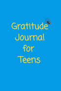 Gratitude Journal For Teens: Developing The Skill Of Gratitude - Journal For Teenagers