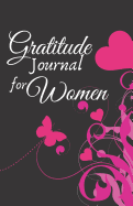 Gratitude Journal for Women: 1 minute Journal to Write with Motivational Quotes 1 year Daily Gratitude Journal 5.5 x 8.5 inches, 115 pages