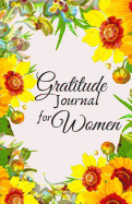 Gratitude Journal for Women: 1 minute Journal to Write with Motivational Quotes 1 year Daily Gratitude Journal 5.5 x 8.5 inches, 115 pages