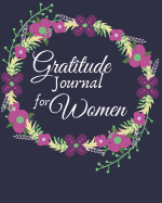 Gratitude Journal for Women: 1 minute Journal to Write with Motivational Quotes 1 year Daily Gratitude Journal 8 x 10 inches, 115 pages