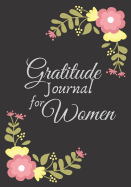 Gratitude Journal for Women: 1 year Daily Gratitude Journal 1 minute Journal to Write with Motivational Quotes 7 x 10 inches, 115 pages