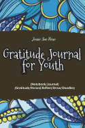 Gratitude Journal for Youth: 365 Days Gratitude Journal Notes, Diary Record for Youth, 365 Days of Gratitude & Happiness Journal for Youth (Notebook/Journal)(Gratitude/Record/Reflect/Draw/Doodles)
